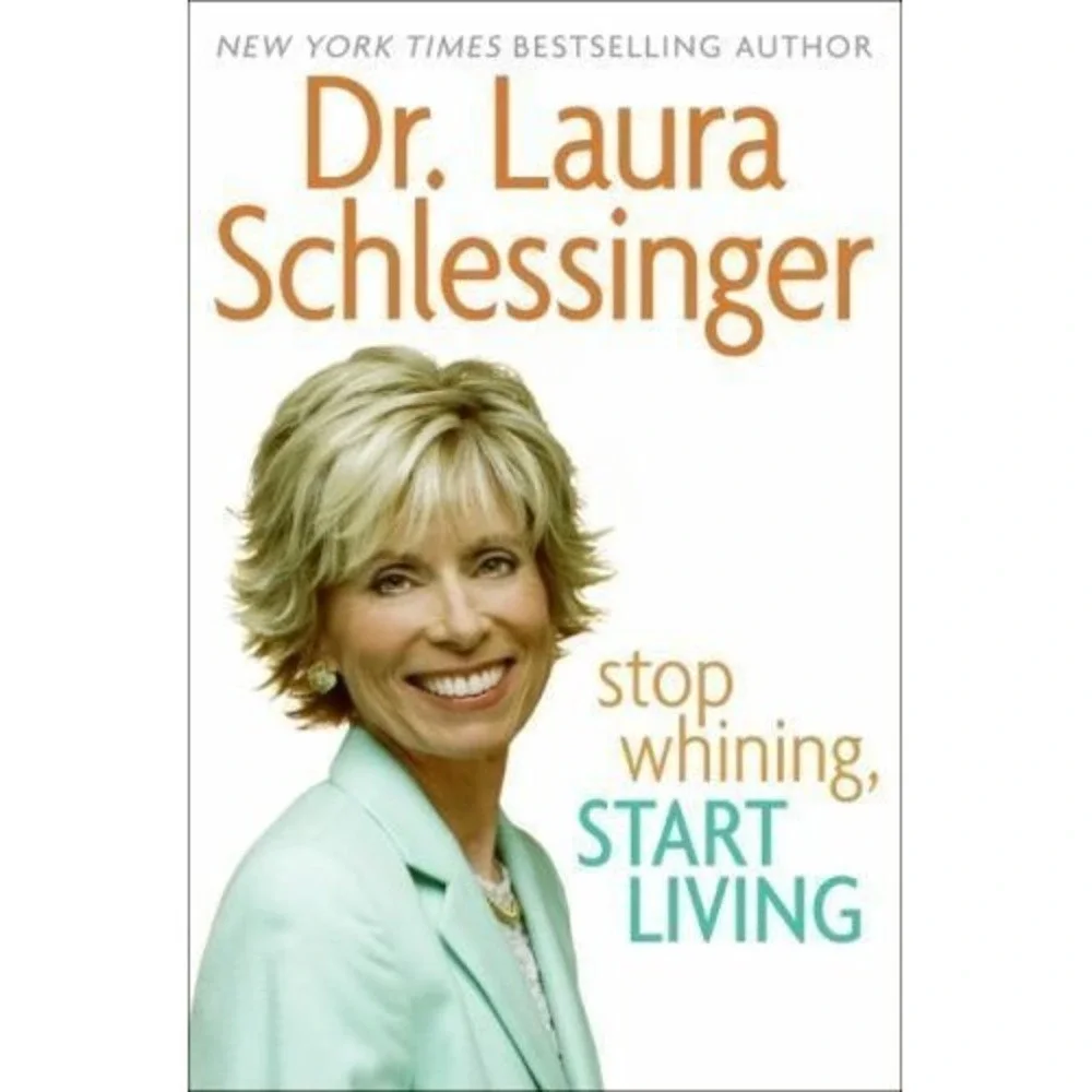 Stop Whining, Start Living, Schlessinger, Dr. Laura, Book LIKE NEW